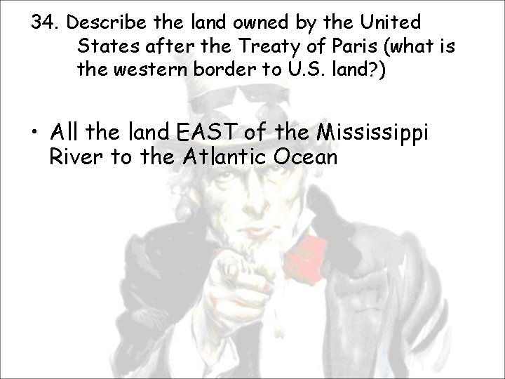 34. Describe the land owned by the United States after the Treaty of Paris