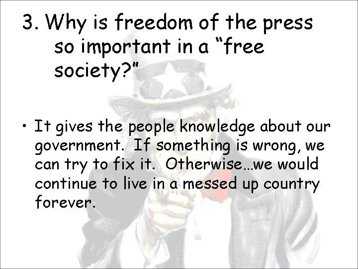 3. Why is freedom of the press so important in a “free society? ”