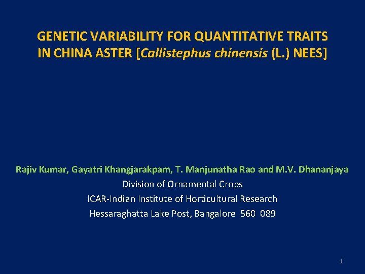 GENETIC VARIABILITY FOR QUANTITATIVE TRAITS IN CHINA ASTER [Callistephus chinensis (L. ) NEES] Rajiv