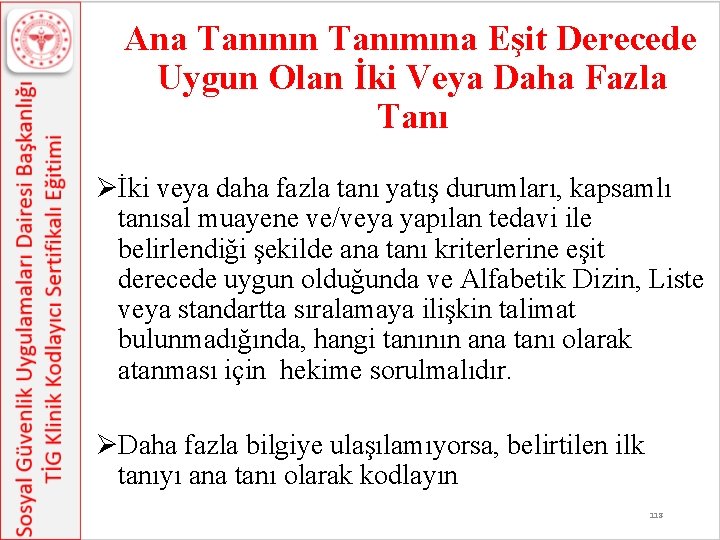 Ana Tanının Tanımına Eşit Derecede Uygun Olan İki Veya Daha Fazla Tanı Øİki veya