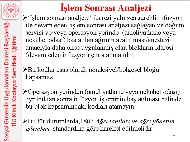 İşlem Sonrası Analjezi Ø‘İşlem sonrası analjezi’ ibaresi yalnızca sürekli infüzyon ile devam eden, işlem İşlem Sonrası Analjezi Ø‘İşlem sonrası analjezi’ ibaresi yalnızca sürekli infüzyon ile devam eden, işlem