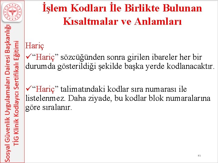 İşlem Kodları İle Birlikte Bulunan Kısaltmalar ve Anlamları Hariç ü“Hariç” sözcüğünden sonra girilen ibareler