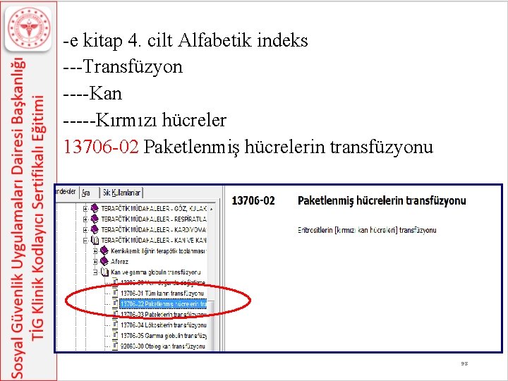 -e kitap 4. cilt Alfabetik indeks ---Transfüzyon ----Kan -----Kırmızı hücreler 13706 -02 Paketlenmiş hücrelerin -e kitap 4. cilt Alfabetik indeks ---Transfüzyon ----Kan -----Kırmızı hücreler 13706 -02 Paketlenmiş hücrelerin