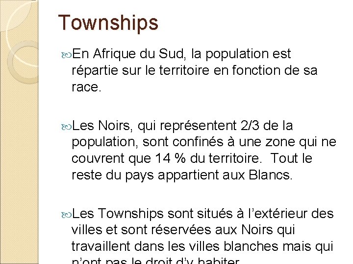 Townships En Afrique du Sud, la population est répartie sur le territoire en fonction