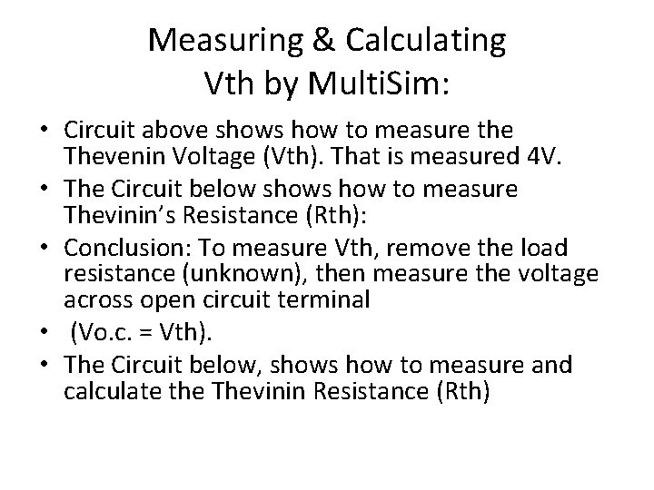 Measuring & Calculating Vth by Multi. Sim: • Circuit above shows how to measure