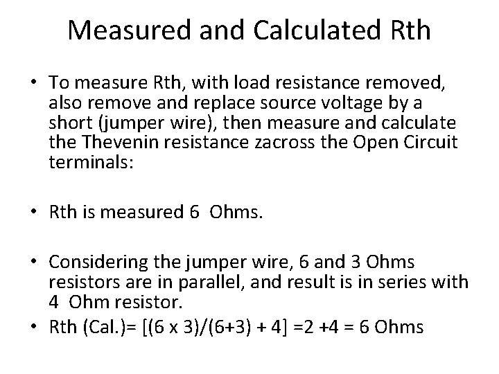 Measured and Calculated Rth • To measure Rth, with load resistance removed, also remove