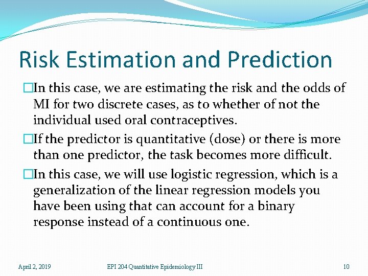 Risk Estimation and Prediction �In this case, we are estimating the risk and the