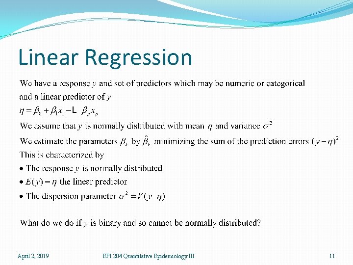 Linear Regression April 2, 2019 EPI 204 Quantitative Epidemiology III 11 