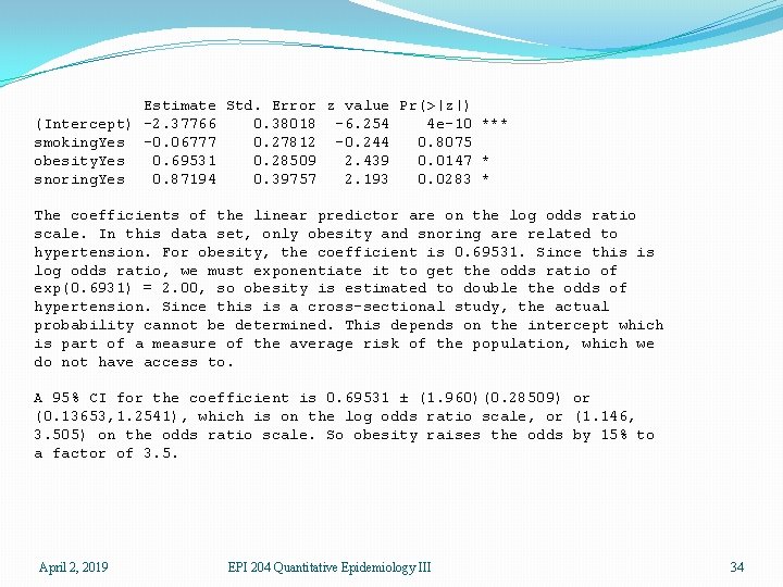 Estimate Std. Error z value Pr(>|z|) (Intercept) -2. 37766 0. 38018 -6. 254 4