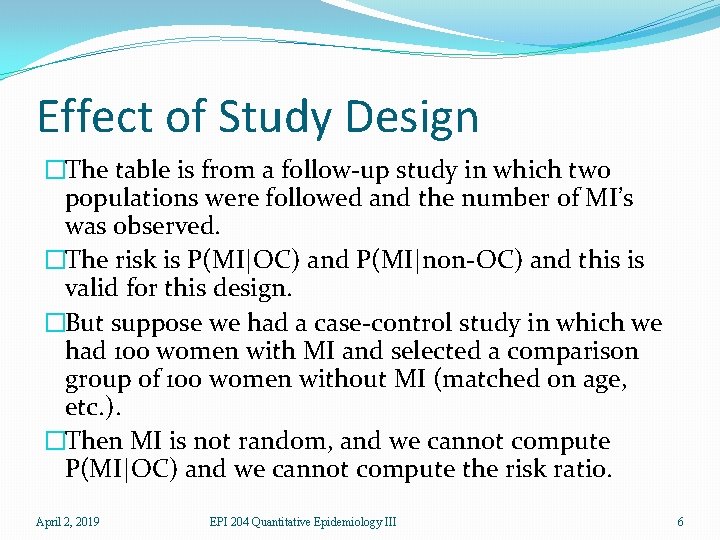 Effect of Study Design �The table is from a follow-up study in which two