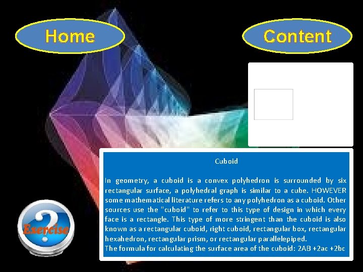 Home Content Cuboid In geometry, a cuboid is a convex polyhedron is surrounded by