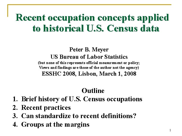 Recent occupation concepts applied to historical U. S. Census data Peter B. Meyer US