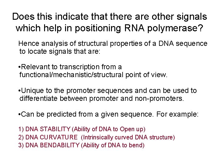 Does this indicate that there are other signals which help in positioning RNA polymerase?