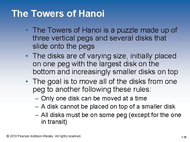 The Towers of Hanoi • The Towers of Hanoi is a puzzle made up