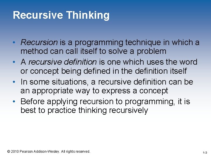 Recursive Thinking • Recursion is a programming technique in which a method can call