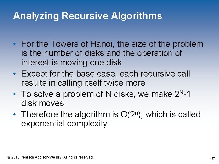 Analyzing Recursive Algorithms • For the Towers of Hanoi, the size of the problem