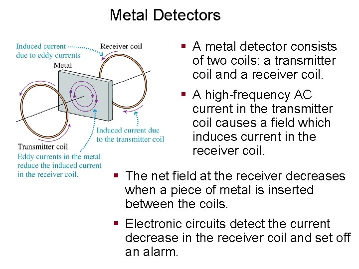Metal Detectors § A metal detector consists of two coils: a transmitter coil and