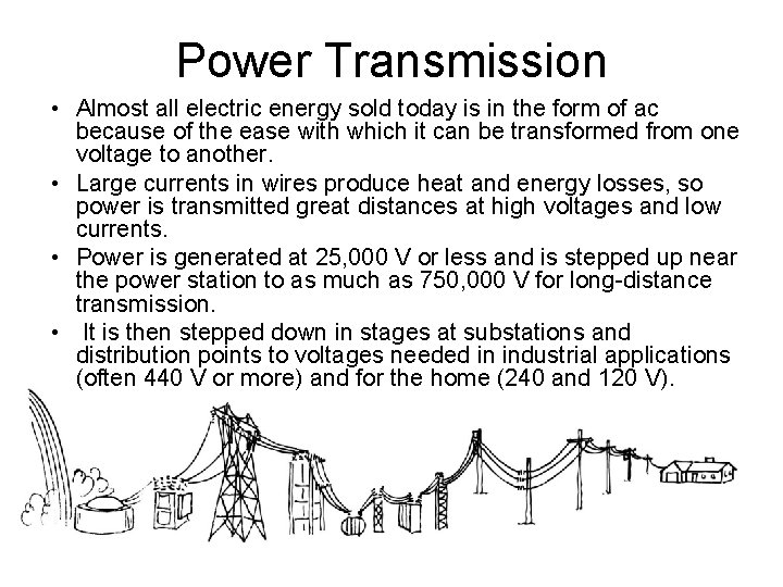 Power Transmission • Almost all electric energy sold today is in the form of