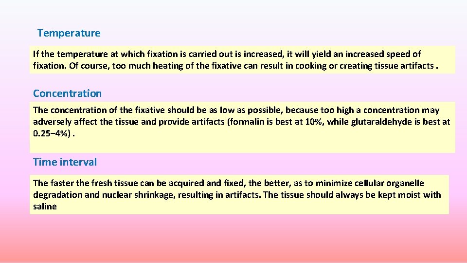 Temperature If the temperature at which fixation is carried out is increased, it will Temperature If the temperature at which fixation is carried out is increased, it will