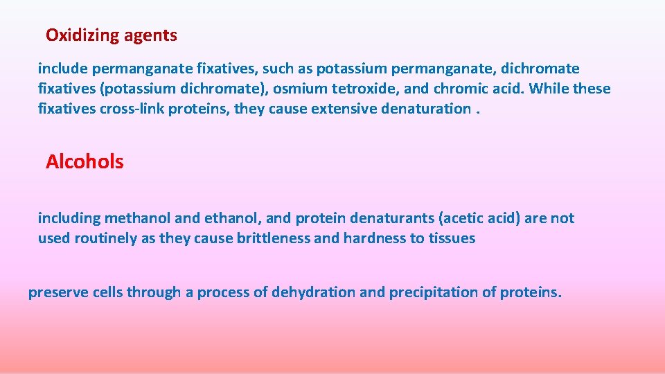 Oxidizing agents include permanganate fixatives, such as potassium permanganate, dichromate fixatives (potassium dichromate), osmium Oxidizing agents include permanganate fixatives, such as potassium permanganate, dichromate fixatives (potassium dichromate), osmium