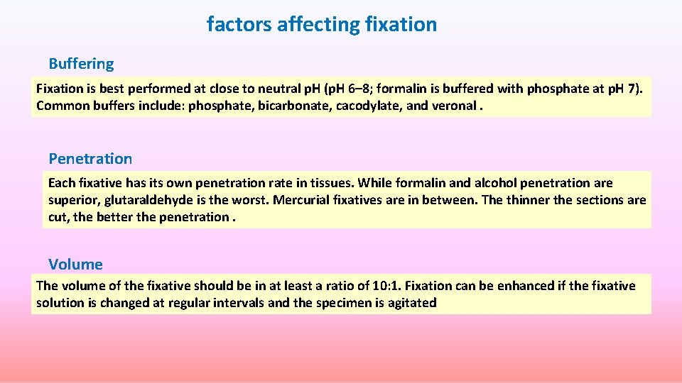 factors affecting fixation Buffering Fixation is best performed at close to neutral p. H factors affecting fixation Buffering Fixation is best performed at close to neutral p. H