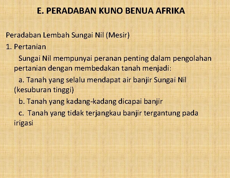 E. PERADABAN KUNO BENUA AFRIKA Peradaban Lembah Sungai Nil (Mesir) 1. Pertanian Sungai Nil