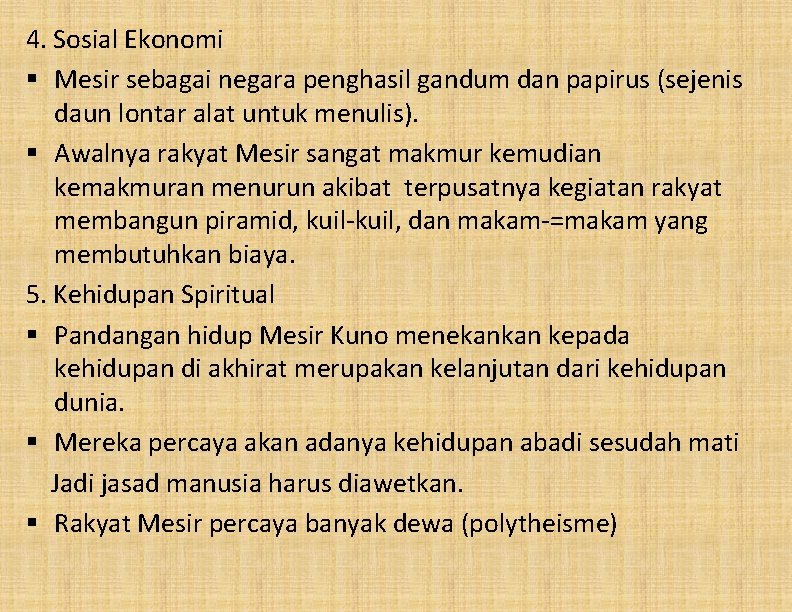 4. Sosial Ekonomi § Mesir sebagai negara penghasil gandum dan papirus (sejenis daun lontar