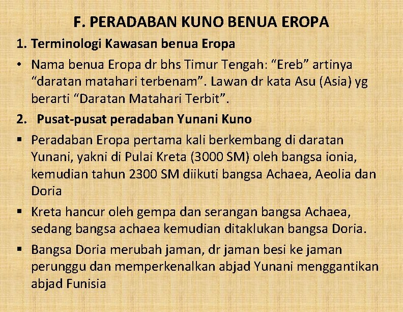 F. PERADABAN KUNO BENUA EROPA 1. Terminologi Kawasan benua Eropa • Nama benua Eropa