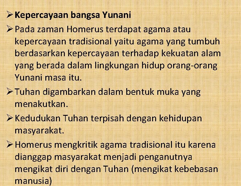 Ø Kepercayaan bangsa Yunani Ø Pada zaman Homerus terdapat agama atau kepercayaan tradisional yaitu