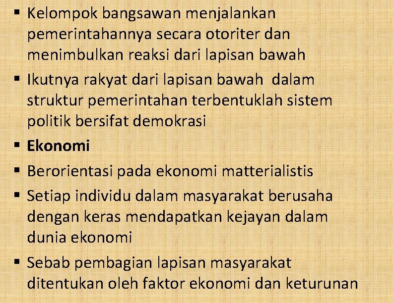 § Kelompok bangsawan menjalankan pemerintahannya secara otoriter dan menimbulkan reaksi dari lapisan bawah §