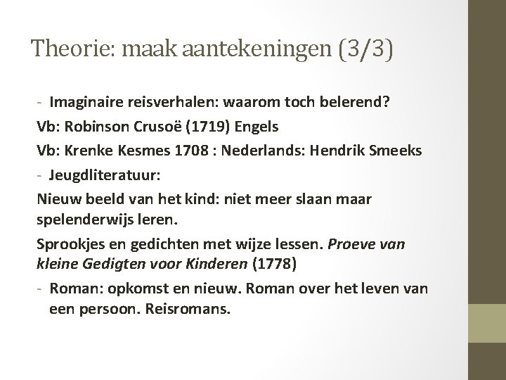 Theorie: maak aantekeningen (3/3) - Imaginaire reisverhalen: waarom toch belerend? Vb: Robinson Crusoë (1719)