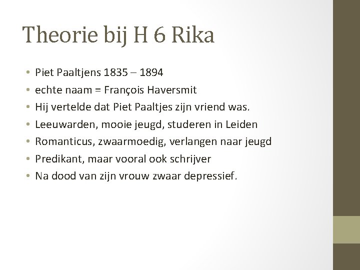 Theorie bij H 6 Rika • • Piet Paaltjens 1835 – 1894 echte naam