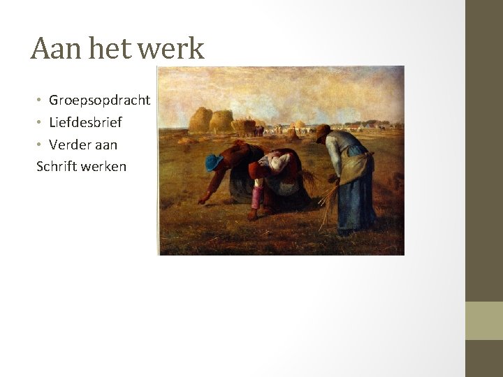 Aan het werk • Groepsopdracht • Liefdesbrief • Verder aan Schrift werken 