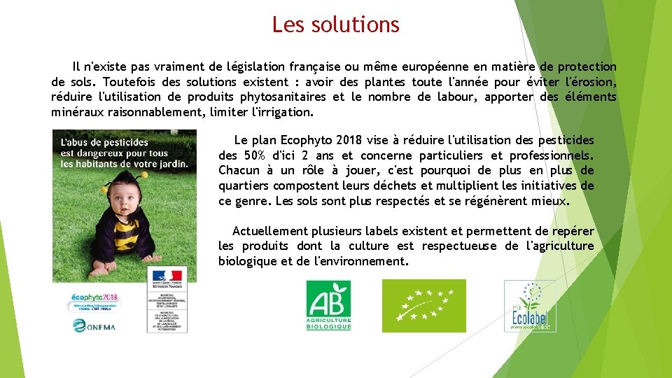 Les solutions Il n'existe pas vraiment de législation française ou même européenne en matière