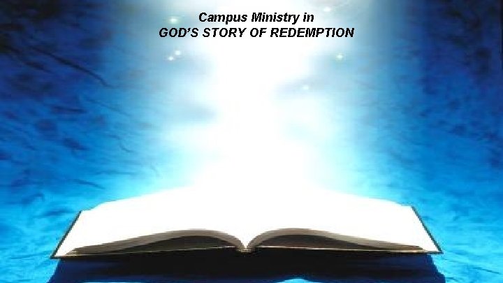 Campus Ministry in GOD’S STORY OF REDEMPTION 