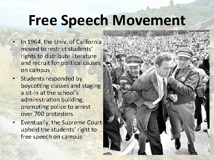 Free Speech Movement • In 1964, the Univ. of California moved to restrict students’