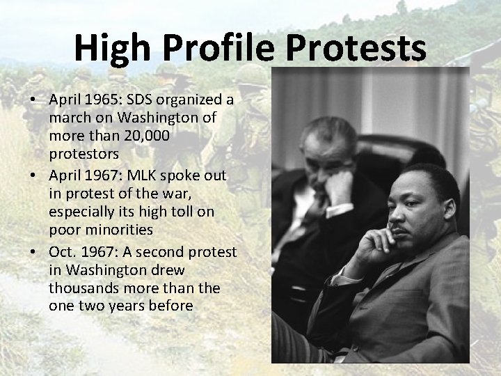 High Profile Protests • April 1965: SDS organized a march on Washington of more