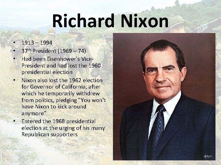 Richard Nixon • 1913 – 1994 • 37 th President (1969 – 74) •