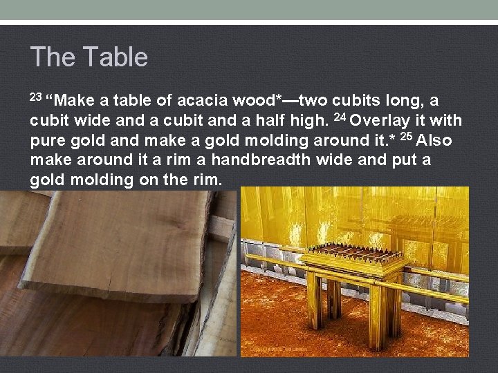 The Table 23 “Make a table of acacia wood*—two cubits long, a cubit wide