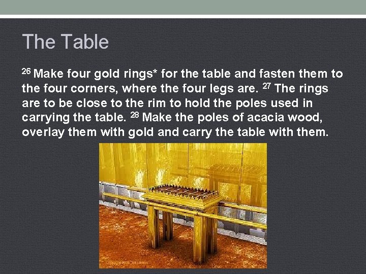 The Table 26 Make four gold rings* for the table and fasten them to