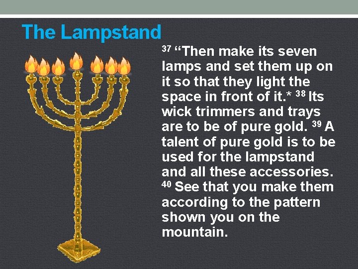 The Lampstand 37 “Then make its seven lamps and set them up on it