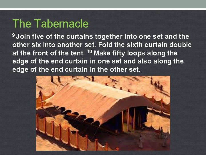 The Tabernacle 9 Join five of the curtains together into one set and the