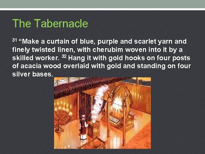 The Tabernacle 31 “Make a curtain of blue, purple and scarlet yarn and finely