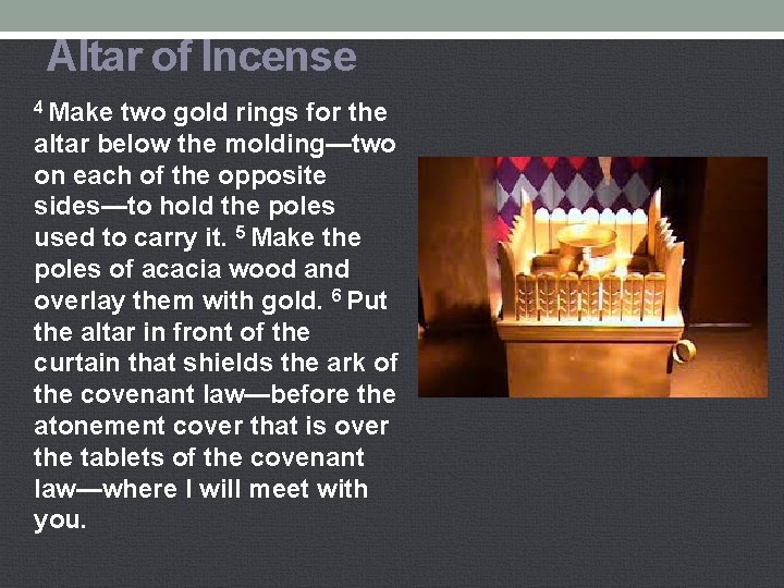 Altar of Incense 4 Make two gold rings for the altar below the molding—two