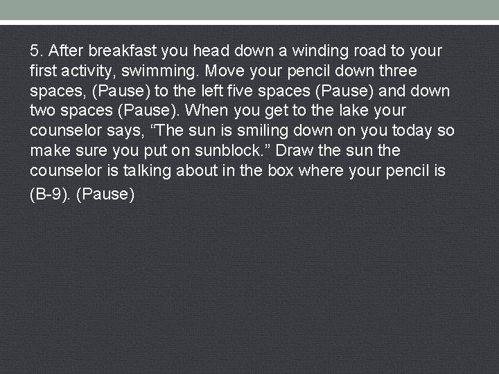 5. After breakfast you head down a winding road to your first activity, swimming.