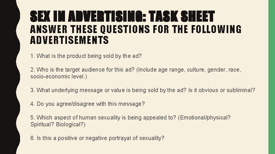 SEX IN ADVERTISING: TASK SHEET ANSWER THESE QUESTIONS FOR THE FOLLOWING ADVERTISEMENTS 1. What