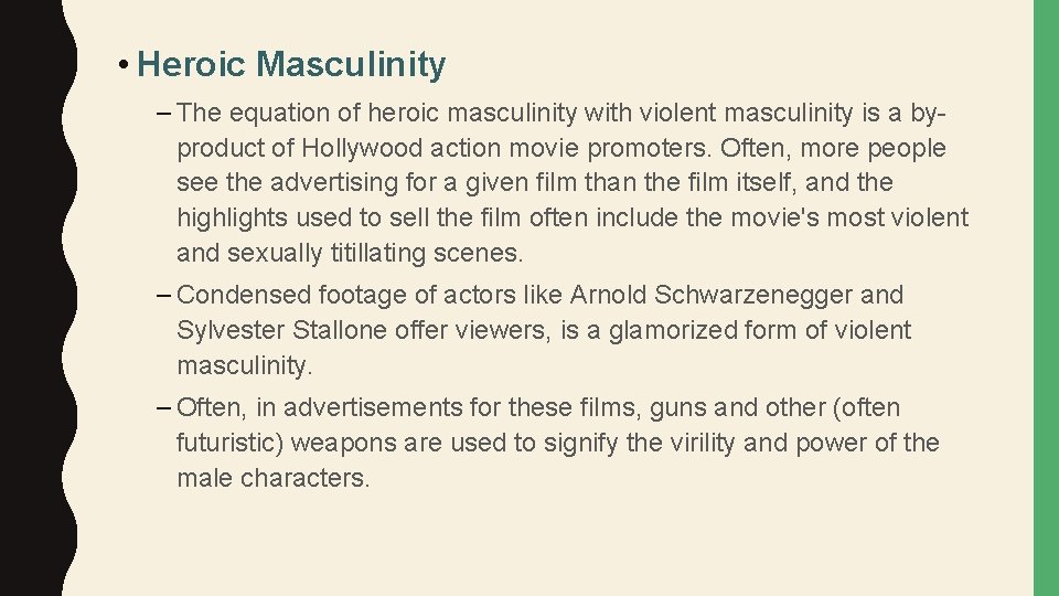  • Heroic Masculinity – The equation of heroic masculinity with violent masculinity is