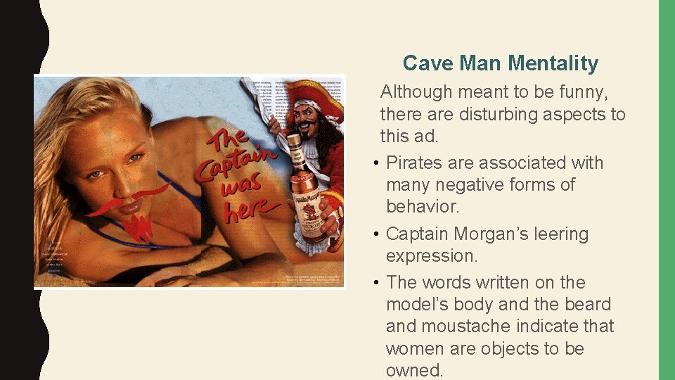 Cave Man Mentality Although meant to be funny, there are disturbing aspects to this
