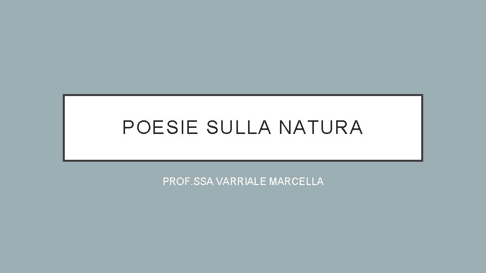 POESIE SULLA NATURA PROF. SSA VARRIALE MARCELLA 