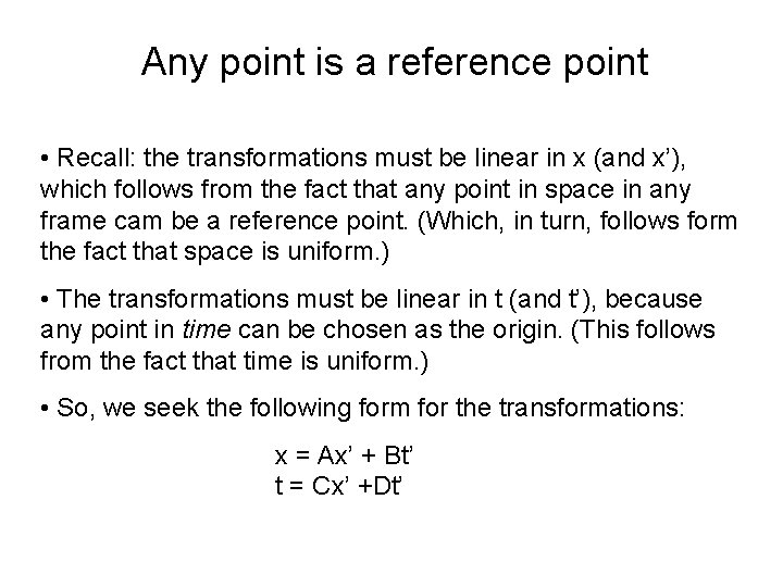 Any point is a reference point • Recall: the transformations must be linear in